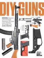 DIY_Guns__Recoil_Magazine_s_Guide_to_Homebuilt_Suppressors__80_Percent_Lowers__Rifle_Mods_and_More_