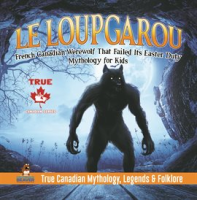Le_Loup_Garou_-_French_Canadian_Werewolf_That_Failed_Its_Easter_Duty_Mythology_for_Kids_True_Ca