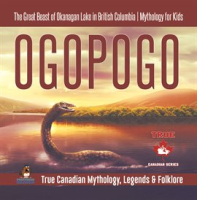 Ogopogo_-_The_Great_Beast_of_Okanagan_Lake_in_British_Columbia_Mythology_for_Kids_True_Canadian