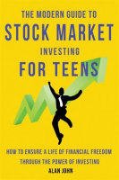 The_Modern_Guide_to_Stock_Market_Investing_for_Teens