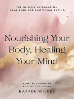 Nourishing_Your_Body__Healing_Your_Mind__The_10-Week_Affirmation_Challenge_for_Emotional_Eating