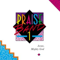 Praise_Band_1_-_Jesus__Mighty_God
