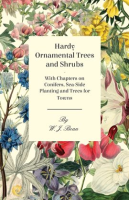 Hardy_Ornamental_Trees_and_Shrubs_-_With_Chapters_on_Conifers__Sea-side_Planting_and_Trees_for_Towns