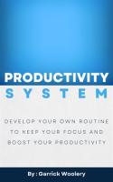Productivity_System_-_Develop_Your_Own_Routine_To_Keep_Your_Focus_And_Boost_Your_Productivity